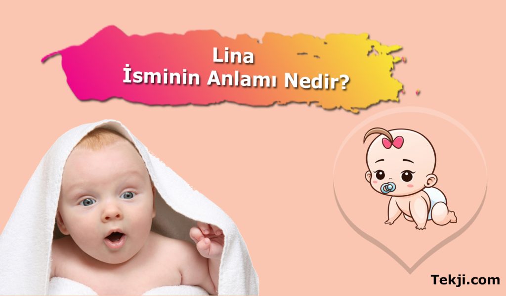 Lina Sminin Anlam Nedir Lina Kuran Da Ge Iyor Mu Lina Ne Demek